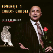 Caio Rodriguez – Homenaje a Carlos Gardel