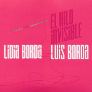 Lidia y Luis Borda – El Hilo Invisible