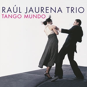 Ral Jaurena Trio Tango Mundo