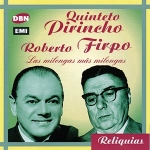 Quinteto Pirincho, R. Firpo - Las milongas ms milongas