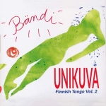 Bndi – Unikuva, Finnish Tango Vol. 2